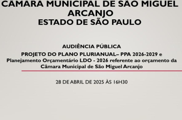 Câmara Municipal de São Miguel Arcanjo realiza audiência pública sobre PPA 2026-2029 e LDO 2026